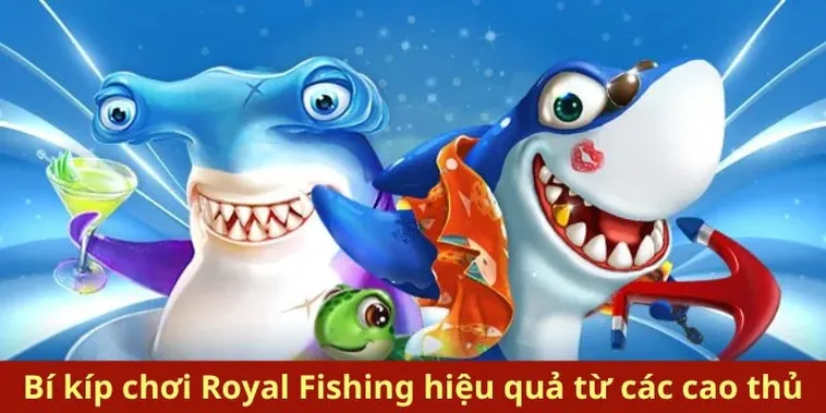 Hướng Dẫn Cách Chơi Bắn Cá Royal Fishing Tại GK88 Chi Tiết